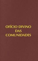 Oficio divino das comunidades - 3a ed. - PAULUS Oficio divino das comunidades - 3a ed. - PAULUS