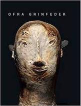 Ofra Grinfeder: 50 Anos de Arte - LUSTE EDITORES Ofra Grinfeder: 50 Anos de Arte - LUSTE EDITORES