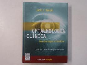 Oftalmologia clinica: uma abordagem sistematica - ELSEVIER ED