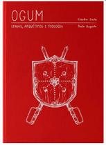 Ogum: Lendas, Arquetipos e Teologia