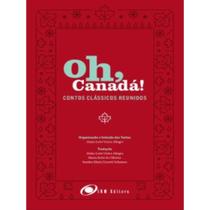 Oh, Canadá! - Contos Clássicos Reunidos