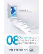 Oito Passos Para Conquistar a Vida que Você Deseja, Creflo Dollar - Bello