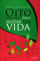 Oito Semanas Para Mudar Sua Vida - Eme