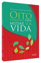 Oito Semanas para Mudar Sua Vida