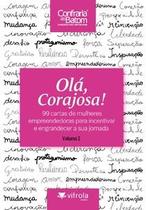 Olá, corajosa! 99 cartas de mulheres empreendedoras para incentivar e engrandecer a sua jornada (Volume 2) Olá, corajosa! 99 cartas de mulheres empreendedoras para incentivar e engrandecer a sua jornada (Volume 2)