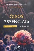 Oleos Essenciais Bioativos e Cancer
