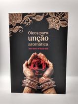 Óleos para unção aromática Óleos para unção aromática