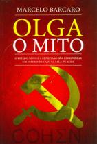 Olga O Mito. O Estado Novo E A Repressão Aos Comunistas