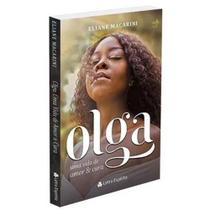 Olga: Uma Vida de Amor e Cura - EDITORA LETRA ESPÍRITA