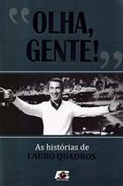 "Olha Gente!"- As Histórias de Lauro Quadros