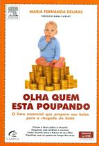 Olha quem esta poupando - o livro essencial que prepara seu bolso para a chegada do bebe - Elsevier