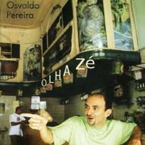 Olha Zé - Osvaldo Pereira - Cd