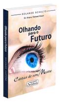Olhando Para o Futuro - Romance de Solange Schultz