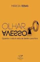 Olhar avesso - quando a vida e vista de dentro para fora - EDITORA CANCAO NOVA Olhar avesso - quando a vida e vista de dentro para fora - EDITORA CANCAO NOVA