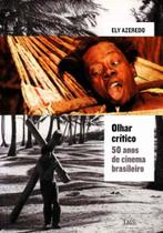 Olhar Cítico - 50 Anos de Cinema Brasileiro - IMS EDITORA
