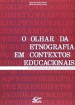 Olhar Da Etnografia Em Contextos Educacionais Interpretando Práticas de Linguagem, O - Edifurb