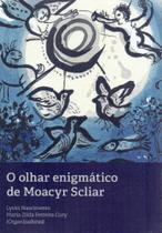 Olhar Enigmático de Moacyr Scliar, O - QUIXOTE