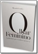 Olhar Feminino, O - MATRIX Olhar Feminino, O - MATRIX