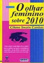 Olhar feminino sobre 2010, o Olhar feminino sobre 2010, o