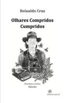 Olhares Compridos Cumpridos - Poemas Curtos - Haicais Olhares Compridos Cumpridos - Poemas Curtos - Haicais