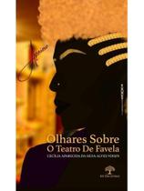 Olhares sobre o teatro de favela