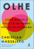 Olhe: como manter o foco em um mundo repleto de distração - Alta Cult - Alta books