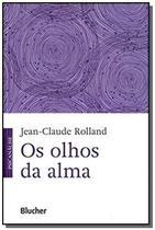 Olhos da alma, os - EDGARD BLUCHER