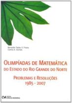 Olimpiadas De Matematica Do Estado Rio Grande Do Norte - Problemas E Resolu Olimpiadas De Matematica Do Estado Rio Grande Do Norte - Problemas E Resolu