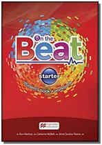 On the beat: students book w/wb & digital book-sta - MACMILLAN EDUCATION