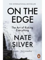 On the edge - the art of risking everything