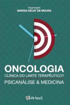 Oncologia: clinica do limite terapeutico - psicanalise e medicina
