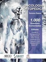 Oncologia Ortopédica Tumores Ósseos: 1.000 questões comentadas Oncologia Ortopédica Tumores Ósseos: 1.000 questões comentadas