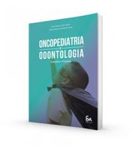 Oncopediatria e Odontologia: Conceitos e Práticas - Santos Pub