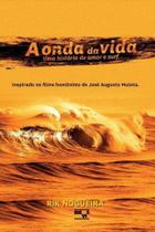 Onda da Vida, A : Uma História de Amor e Surf - DIVERSOS