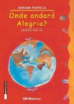 Onde andara alegria - col. girassol - EDITORA MODERNA