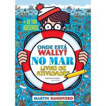 Onde está Wally No mar: Livro de atividades + de 100 adesivos - Handford, Martin