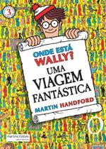 Onde está Wally - Vol. 03: Uma Viagem Fantástica