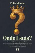 Onde Estás: na Era da Ia e das Respostas Infinitas, Descubra Como Criar Perguntas e Prompts Que Lev Onde Estás: na Era da Ia e das Respostas Infinitas, Descubra Como Criar Perguntas e Prompts Que Lev