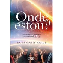 Onde estou - Esclarecimento Mediúnico com Ensinos de Jesus - O CLARIM Onde estou - Esclarecimento Mediúnico com Ensinos de Jesus - O CLARIM