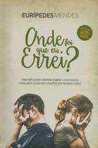 Onde foi que eu errei - eurípedes mendes - JOCUM Onde foi que eu errei - eurípedes mendes - JOCUM