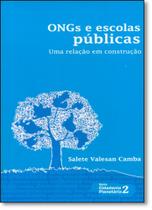 Ongs e Escolas Públicas: Uma Relação em Construção - Vol.2 - Série Cidadania Planetária