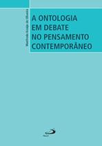 Ontologia Em Debate No Pensamento Contemporaneo, A - PAULUS Ontologia Em Debate No Pensamento Contemporaneo, A - PAULUS