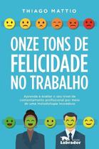 Onze Tons de Felicidade no Trabalho
