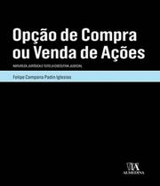 Opção de compra ou venda de ações: natureza jurídica e tutela executiva judicial - Almedina Brasil