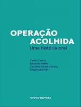 Operação acolhida - uma história oral Operação acolhida - uma história oral