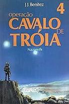 Operação Cavalo De Troia. Nazare - Volume 4 Juan José Benitez Operação Cavalo De Troia. Nazare - Volume 4 Juan José Benitez