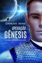 Operacao genesis - a origem extraterrestre do homem - AUTOR INDEPENDENTE