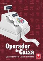 Operador de Caixa - Qualificando a Linha de Frente Operador de Caixa - Qualificando a Linha de Frente