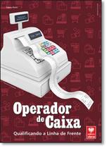 Operador de Caixa: Qualificando a Linha de Frente Operador de Caixa: Qualificando a Linha de Frente