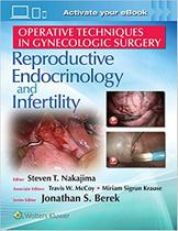 Operative tech in gynecologic surg: rei: reproductive endocrinology - LIPPINCOTT/WOLTERS KLUWER HEALTH